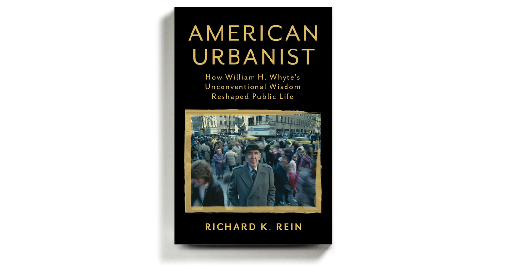 ‘American Urbanist,’ a Well-Timed Biography of a Man Who Reshaped City Life