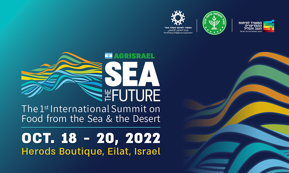 Israel hosts the first international technology conference on Food from Seas and Deserts
