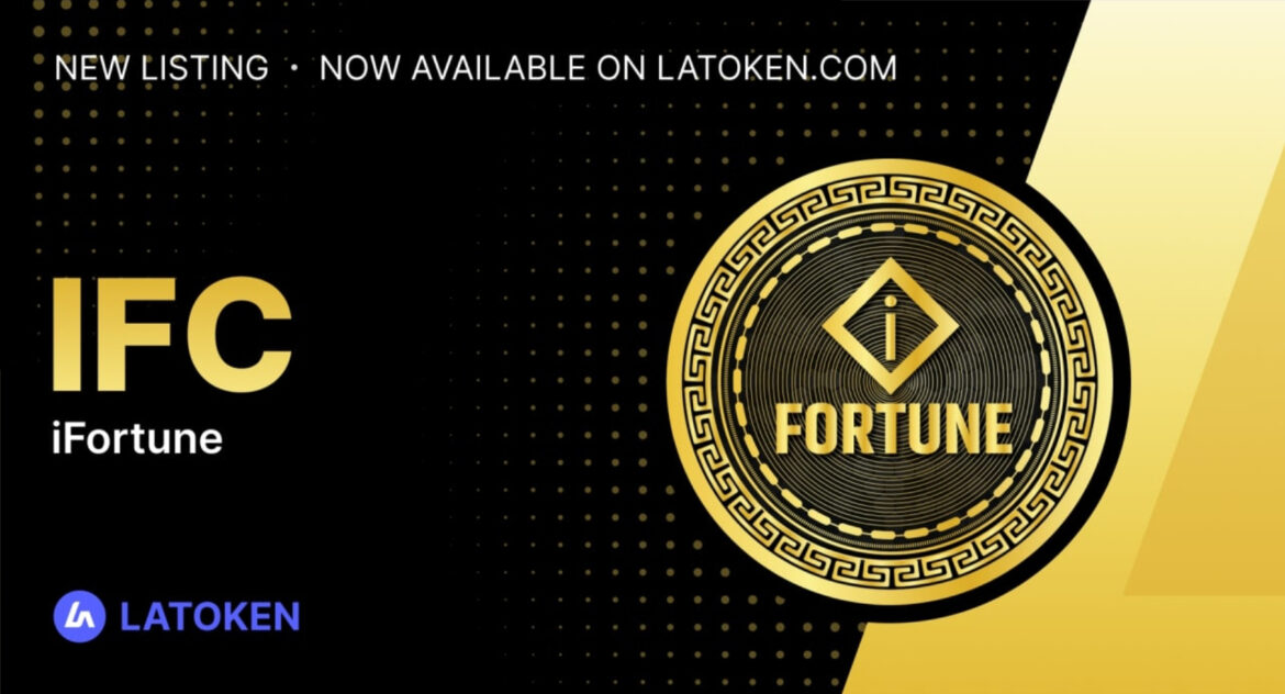 Coveted Crypto Token iFortune Coin Is Now Officially Listed On The LATOKEN Exchange